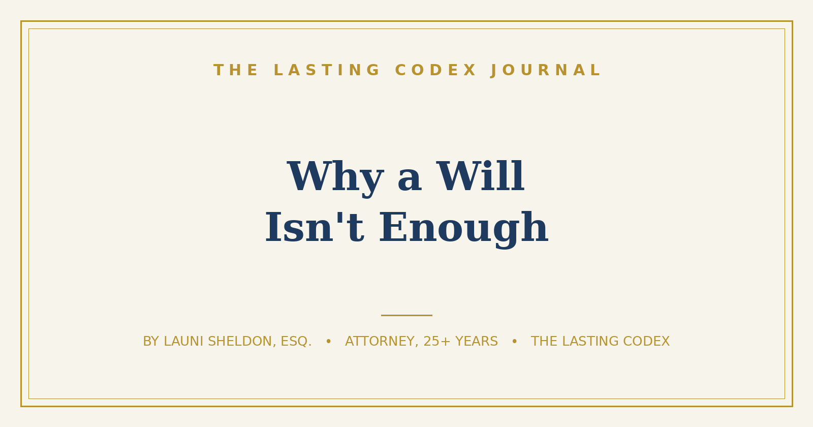 Why a Will Isn't Enough: The Information Your Estate Plan May Not Contain
